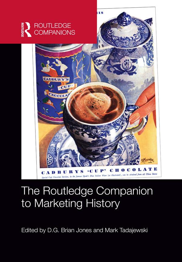 The Routledge Companion to Marketing History by D.G. Brian Jones, Mark Tadajewski