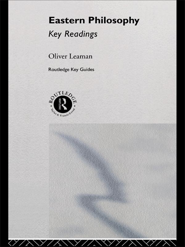 Eastern Philosophy: Key Readings by Oliver Leaman