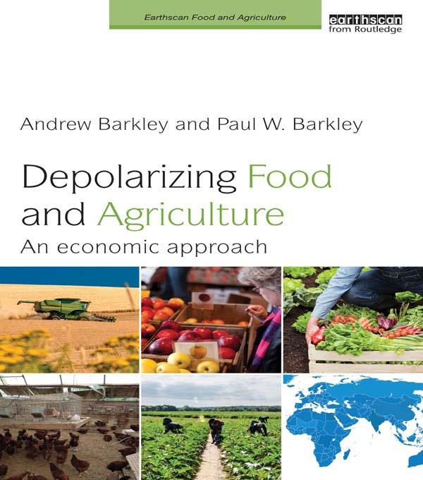 Depolarizing Food and Agriculture by Andrew Barkley, Paul W. Barkley