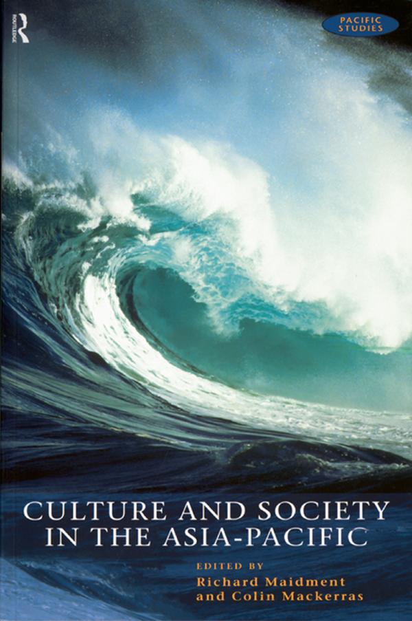 Culture and Society in the Asia-Pacific by Colin Mackerras, Richard Maidment