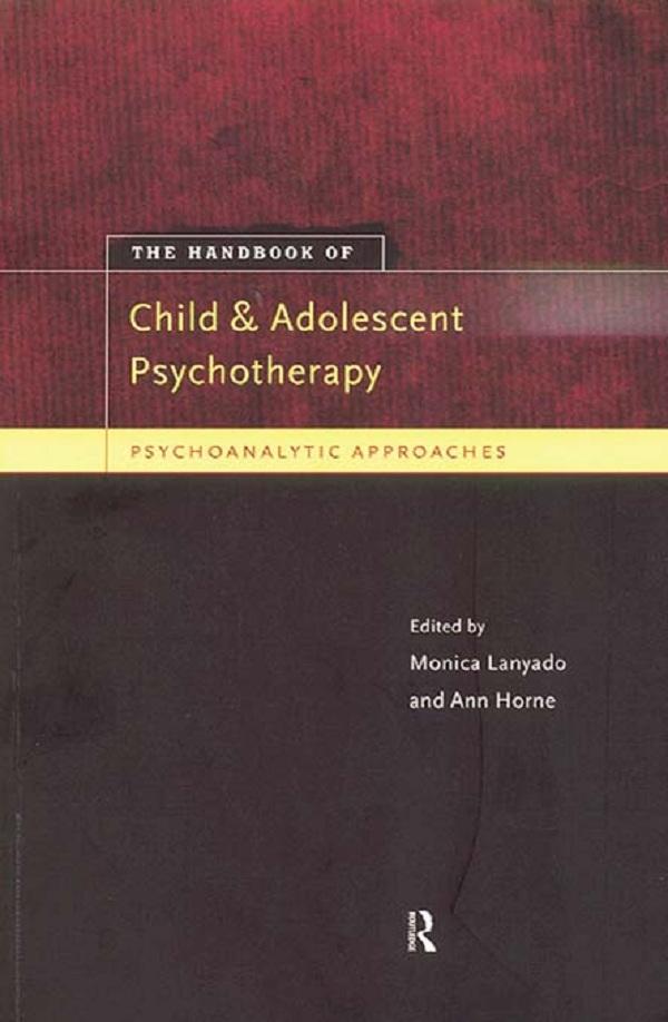 The Handbook of Child and Adolescent Psychotherapy by Ann Horne, Monica Lanyado