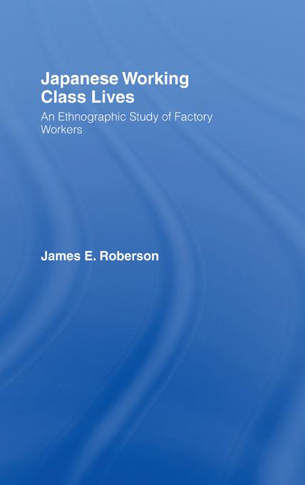 Japanese Working Class Lives by James Roberson