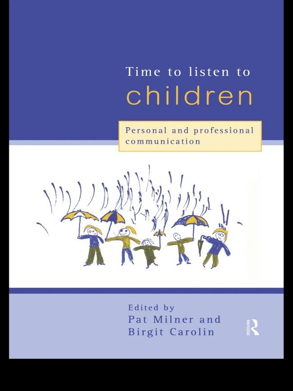 Time to Listen to Children by Birgit Carolin, Pat Milner