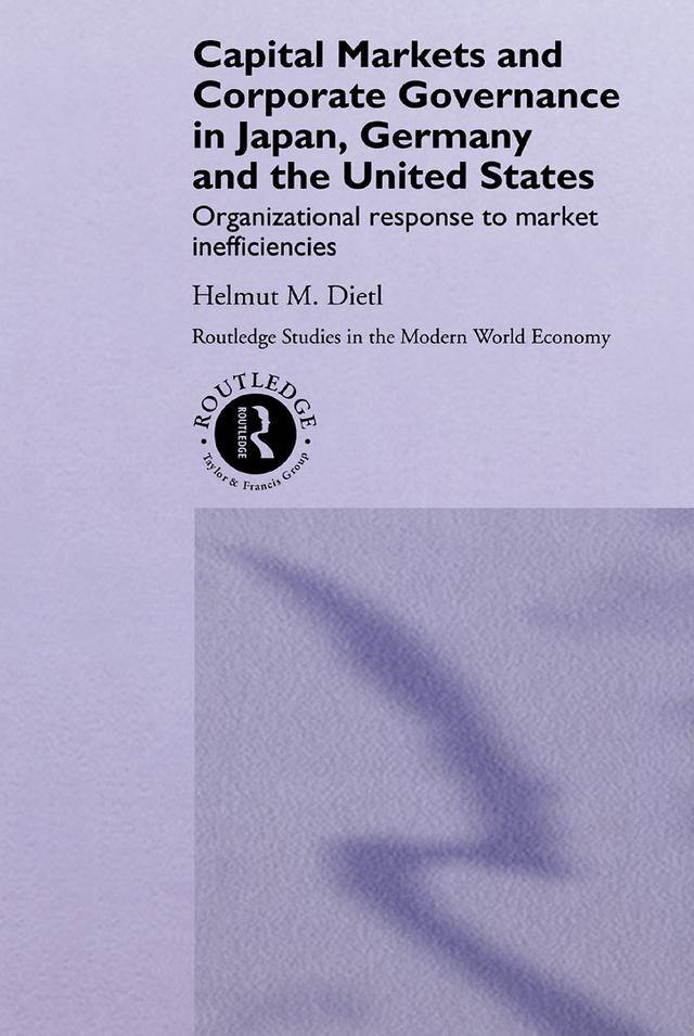 Capital Markets and Corporate Governance in Japan, Germany and the United States by Helmut Dietl