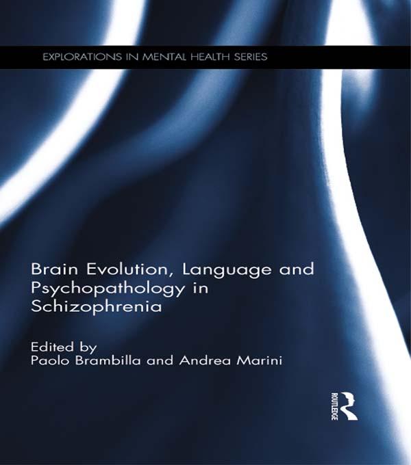 Brain Evolution, Language and Psychopathology in Schizophrenia by Andrea Marini, Paolo Brambilla