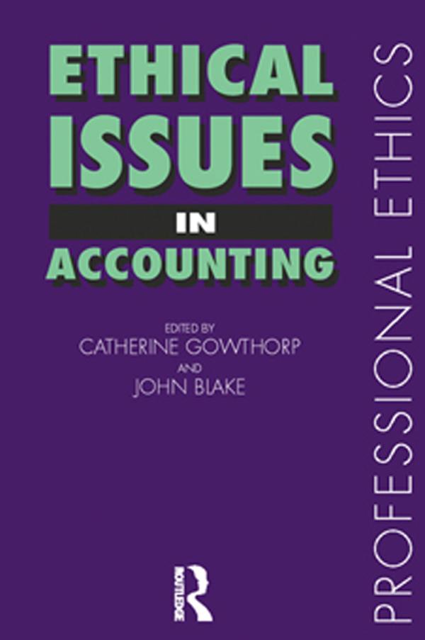 Ethical Issues in Accounting by Catherine Gowthorpe, John Blake