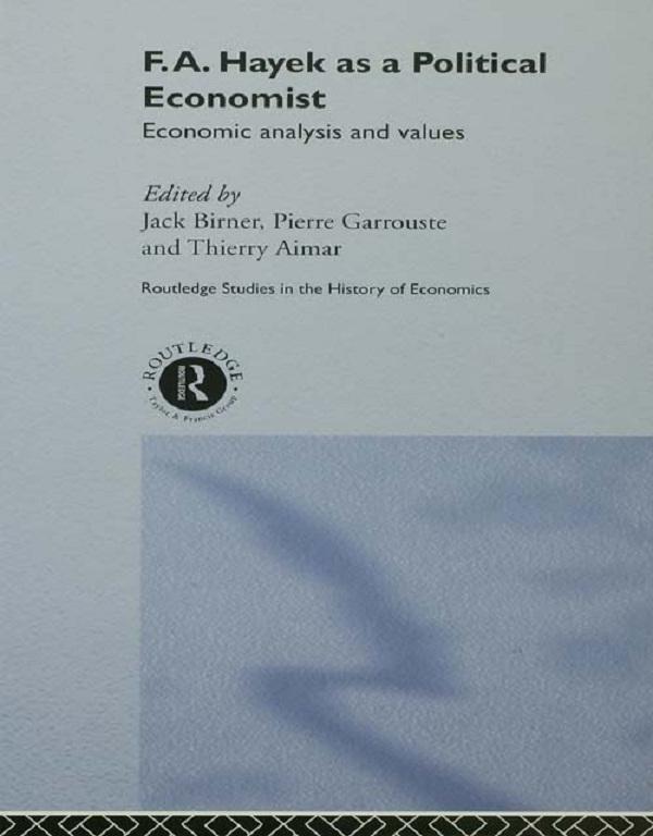 F.A. Hayek as a Political Economist by Jack Birner, Pierre Garrouste, THIERRY AIMAR