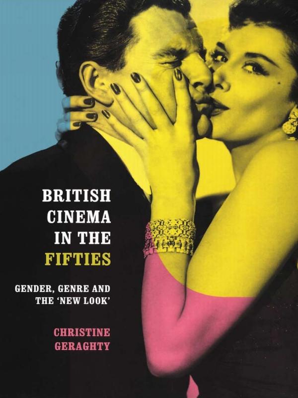 British Cinema in the Fifties by Christine Geraghty