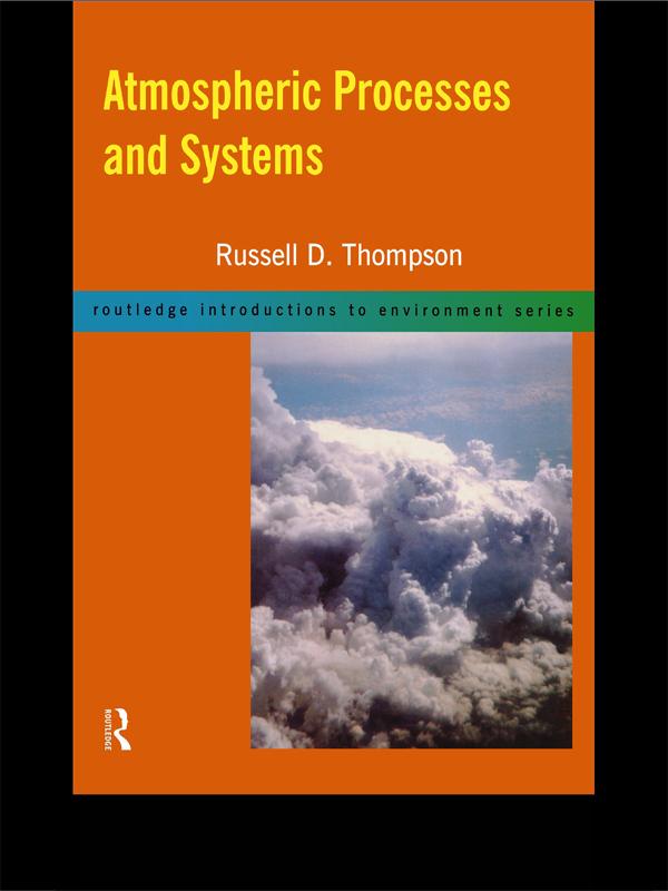 Atmospheric Processes and Systems by Russell D. Thompson