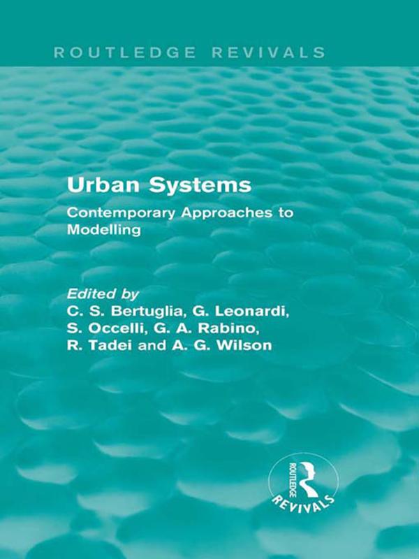 Urban Systems (Routledge Revivals) by Alan Wilson, C S Bertuglia, G. A. Rabino, G. Leonardi, R. Tadei, S. Occelli