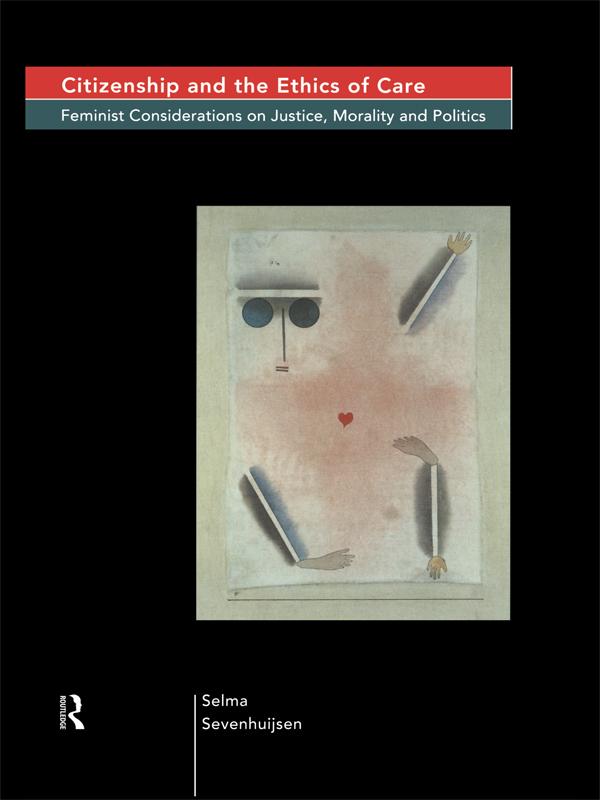 Citizenship and the Ethics of Care by Selma Sevenhuijsen