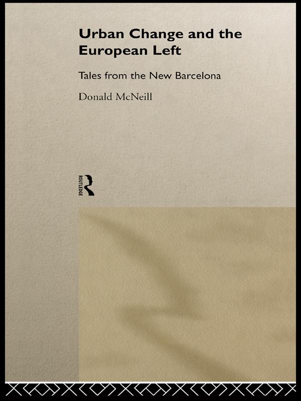 Urban Change and the European Left by Donald McNeill