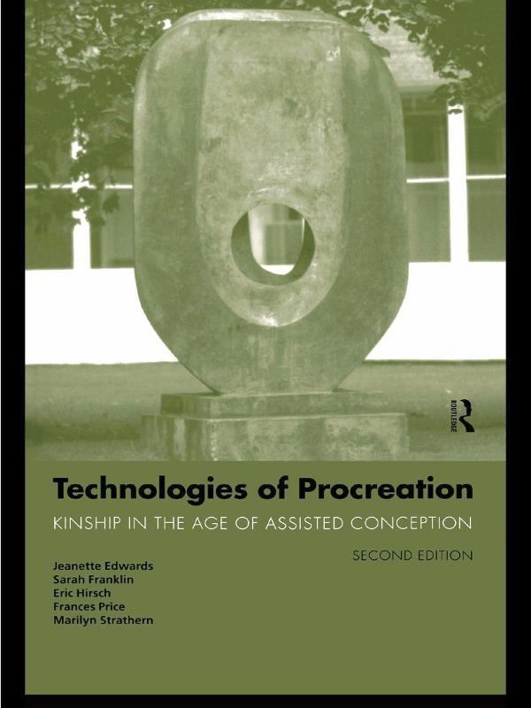 Technologies of Procreation by Eric Hirsch, Frances Price, Jeanette Edwards, Marilyn Strathern, Sarah Franklin