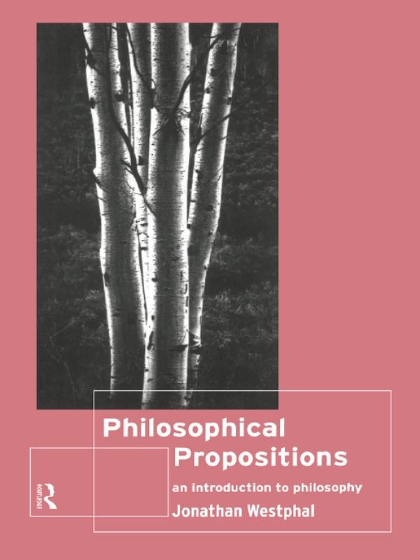 Philosophical Propositions by Jonathan Westphal
