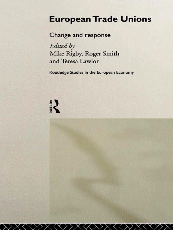 European Trade Unions by Mike Rigby, Roger Smith, Teresa Lawlor