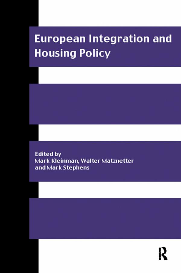 European Integration and Housing Policy by Mark Kleinman, Mark Stephens, Walter Matznetter