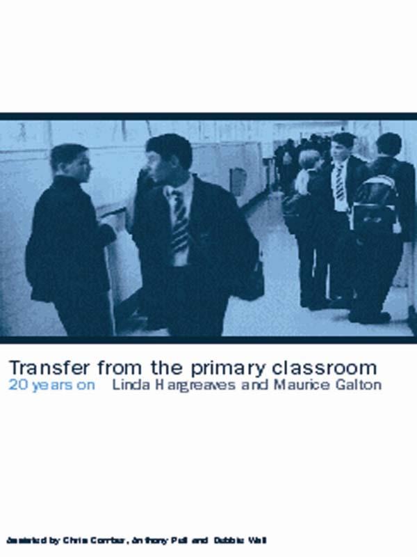 Transfer from the Primary Classroom by Linda Hargreaves, Maurice Galton