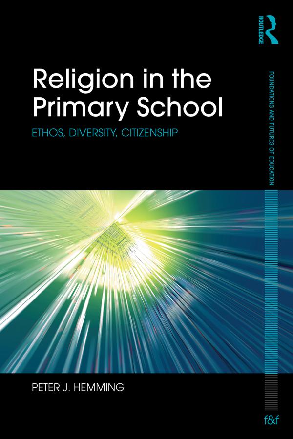 Religion in the Primary School by Peter Hemming