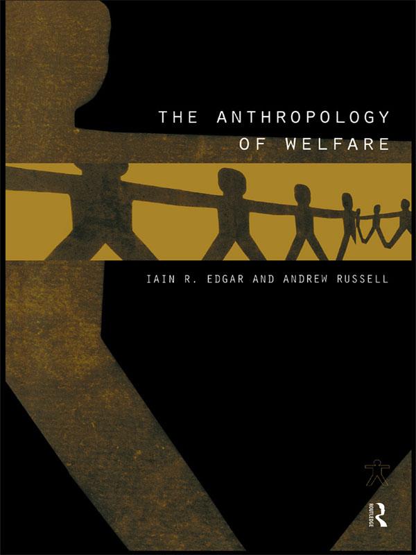 The Anthropology of Welfare by Andrew Russell, Iain Edgar