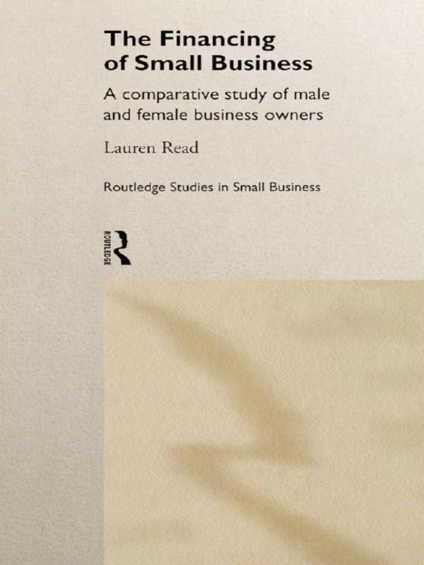 The Financing of Small Business by Lauren Helena Read