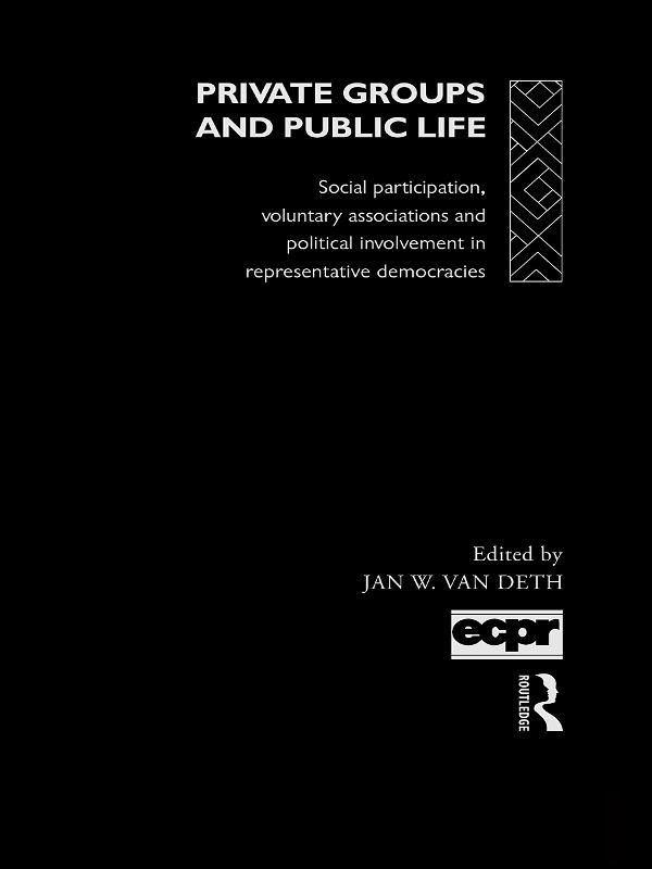 Private Groups and Public Life by Jan W. van Deth