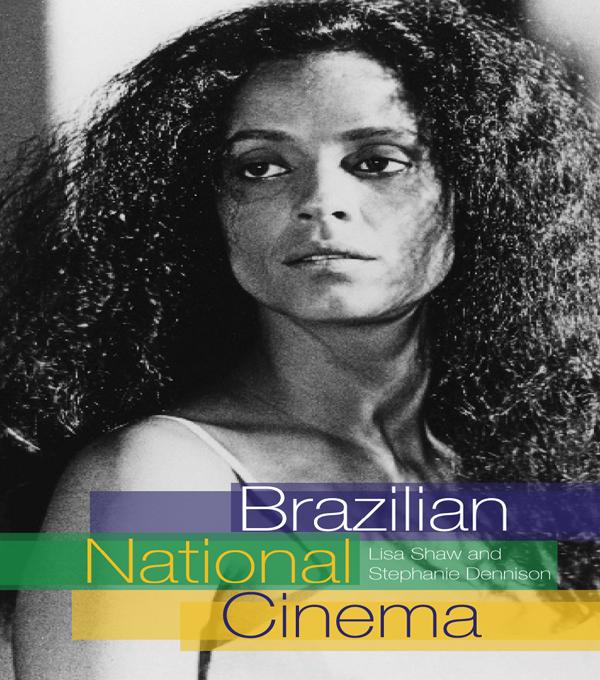 Brazilian National Cinema by Lisa Shaw, Stephanie Dennison