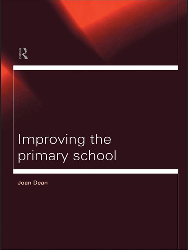 Improving the Primary School by Mrs Joan Dean