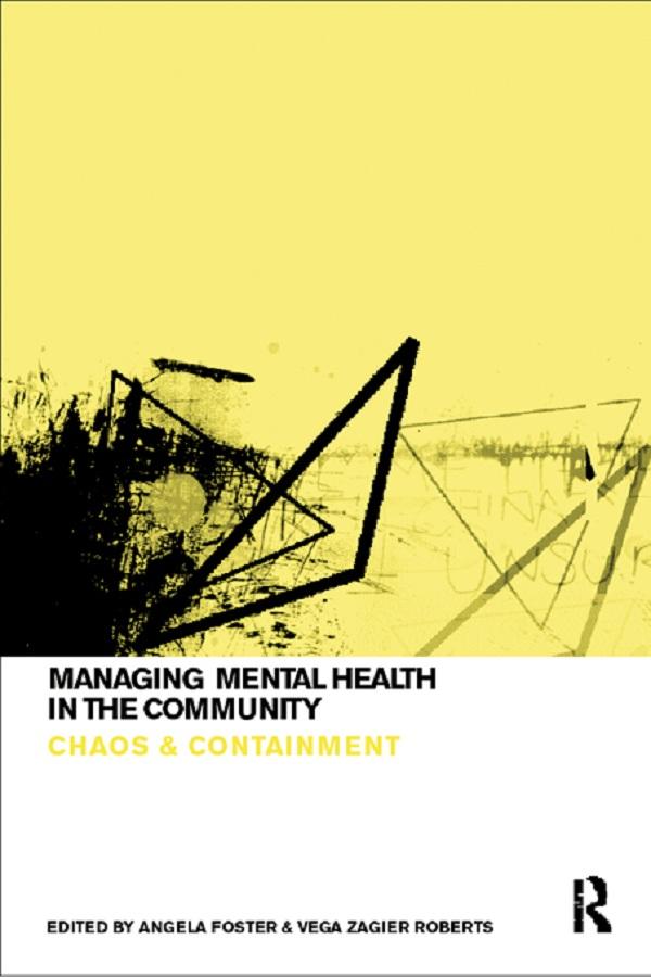Managing Mental Health in the Community by Angela Foster, Dr Vega Zagier Roberts, Vega Zagier Roberts
