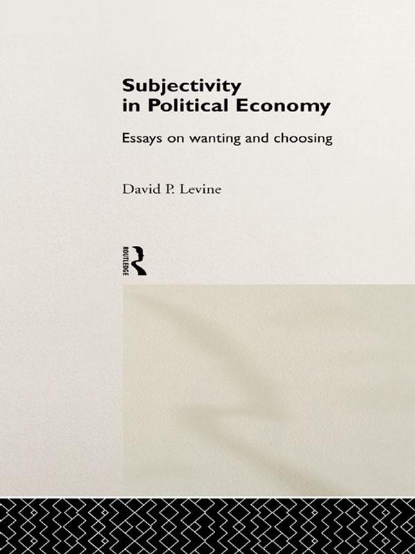 Subjectivity in Political Economy by David P. Levine
