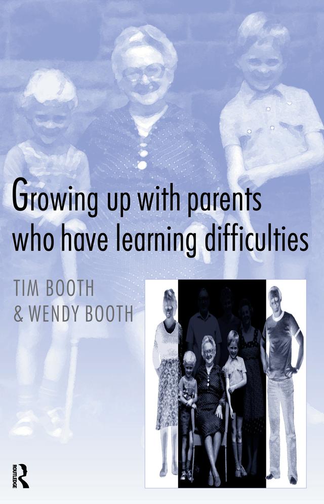 Growing up with Parents who have Learning Difficulties by Tim Booth, Wendy Booth