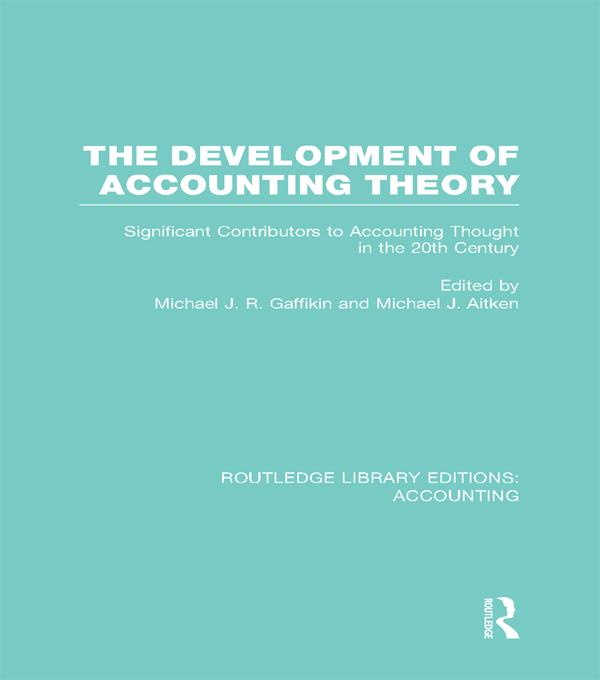 The Development of Accounting Theory (RLE Accounting) by Michael Aitken, Michael Gaffikin