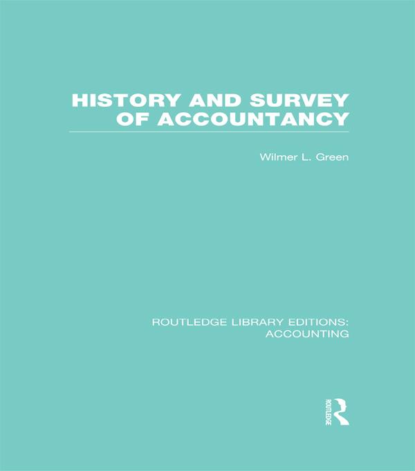 History and Survey of Accountancy (RLE Accounting) by Wilmer Green
