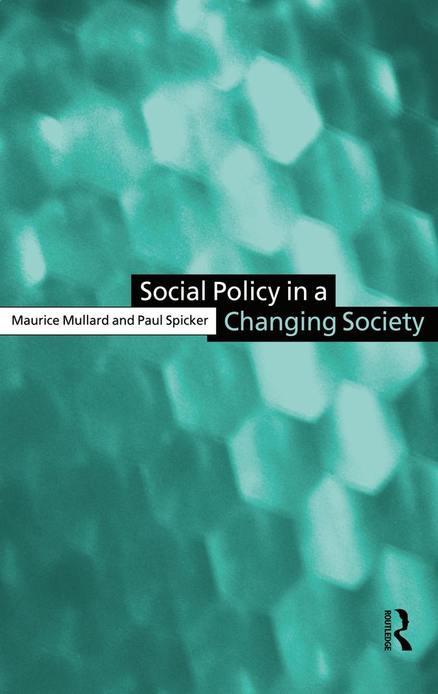 Social Policy in a Changing Society by Maurice Mullard, Paul Spicker