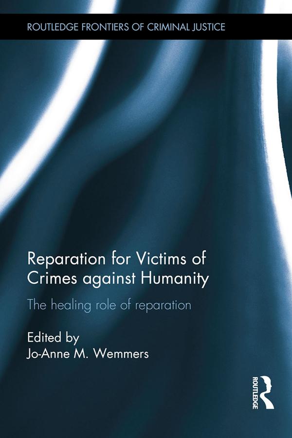 Reparation for Victims of Crimes against Humanity by Jo-Anne Wemmers
