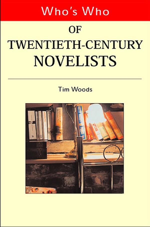 Who's Who of Twentieth Century Novelists by Tim Woods