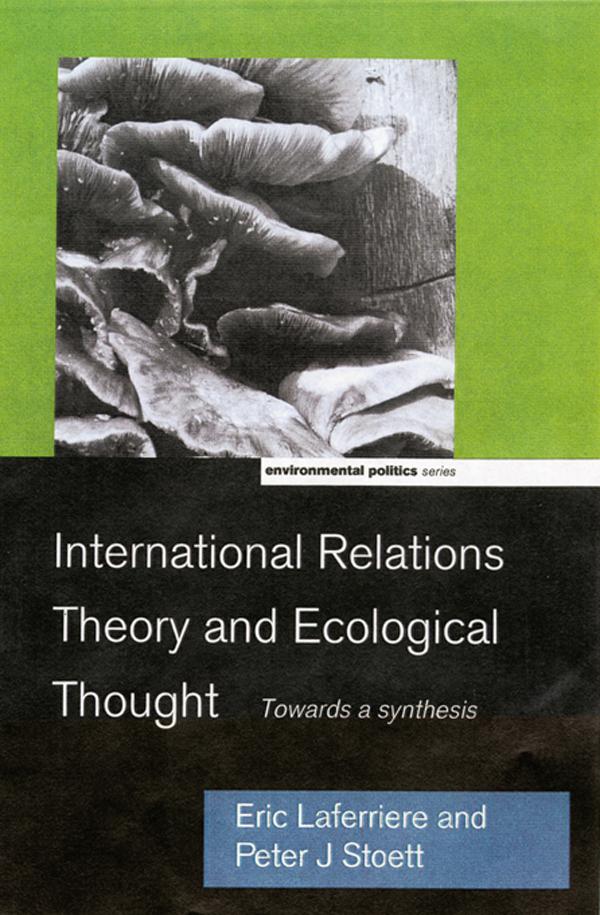 International Relations Theory and Ecological Thought by Eric Laferrière, Peter J. Stoett