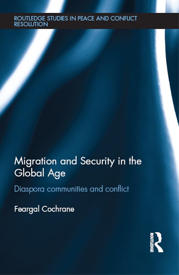 Migration and Security in the Global Age by Feargal Cochrane