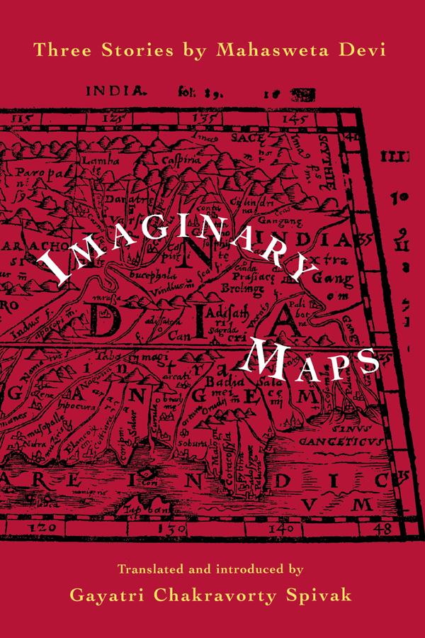 Imaginary Maps by Gayatri Spivak, Mahasweta Devi