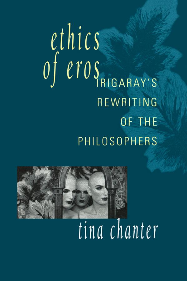 Ethics of Eros by Tina Chanter