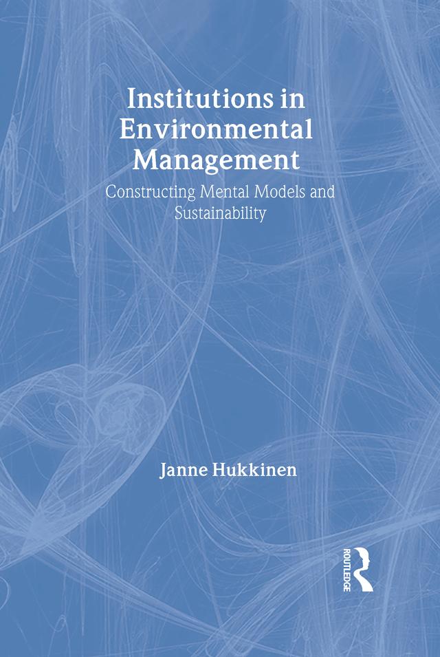 Institutions in Environmental Management by Janne Hukkinen