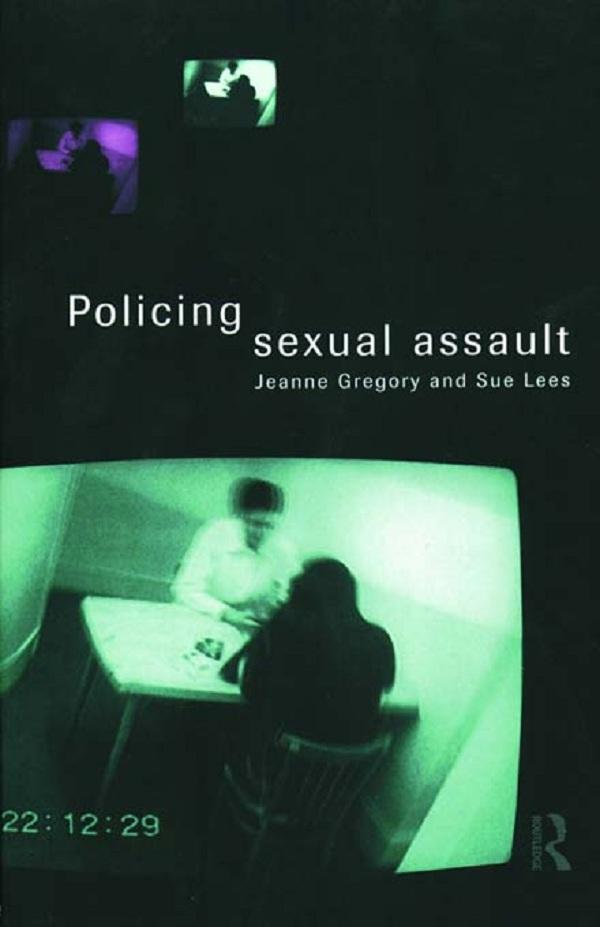 Policing Sexual Assault by Jeanne Gregory, Sue Lees