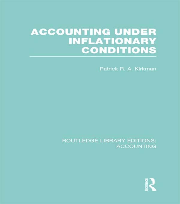 Accounting Under Inflationary Conditions (RLE Accounting) by Patrick Kirkman