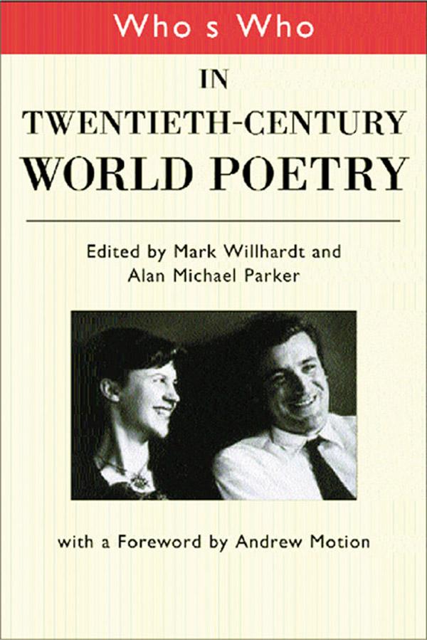 Who's Who in Twentieth Century World Poetry by Alan Parker, Mark Willhardt
