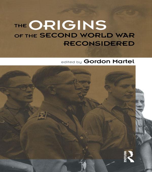 Origins of the Second World War Reconsidered by Gordon Martel