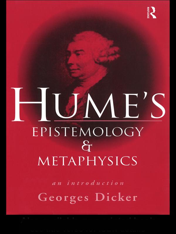 Hume's Epistemology and Metaphysics by Georges Dicker