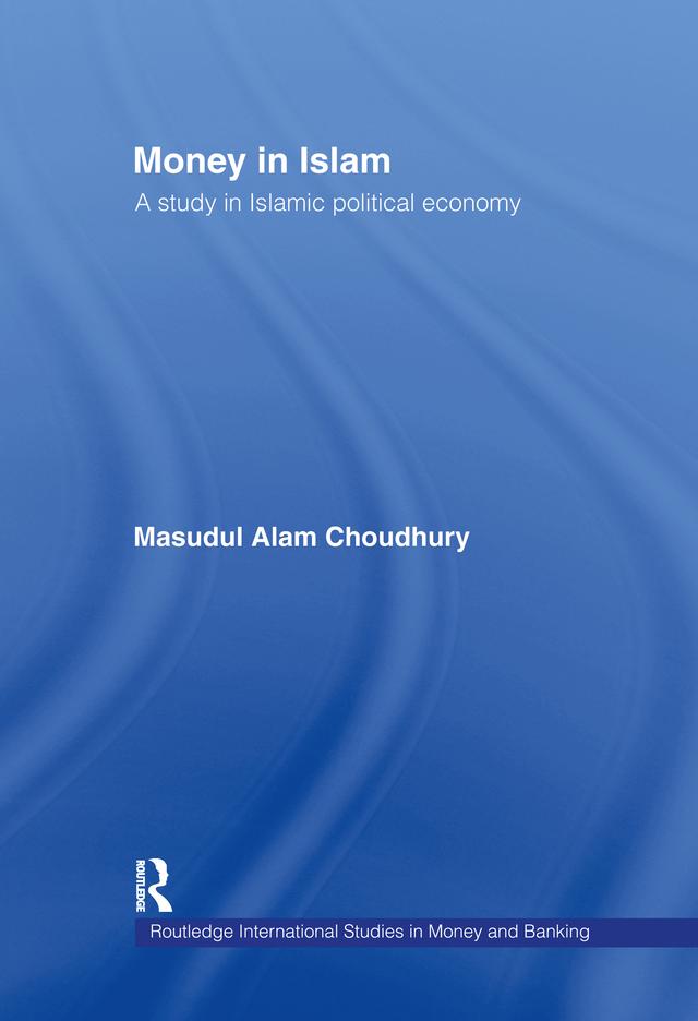 Money in Islam by Masudul A. Choudhury