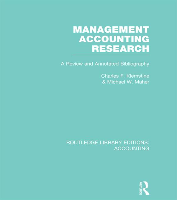 Management Accounting Research (RLE Accounting) by Charles Klemstine, Michael Maher