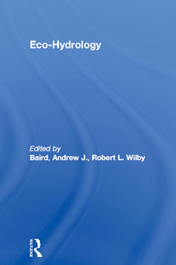 Eco-Hydrology by Andrew J. Baird, Robert L. Wilby