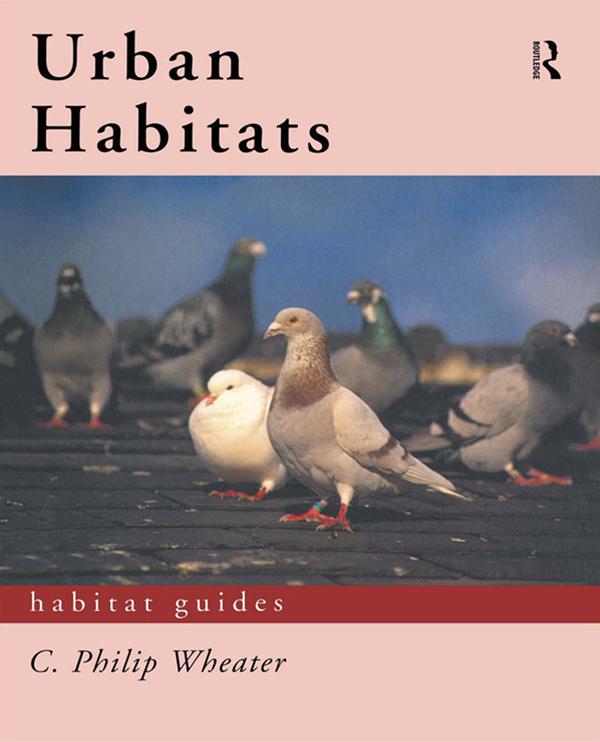 Urban Habitats by C. Philip Wheater