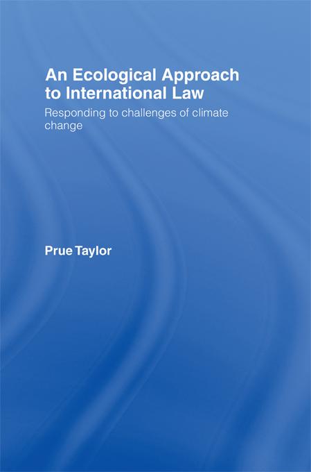 An Ecological Approach to International Law by Prue Taylor